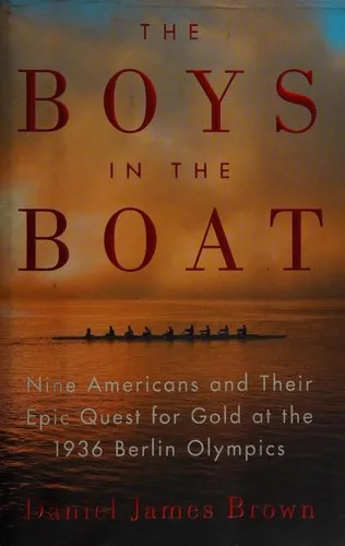 The Boys in the Boat - Daniel James Brown