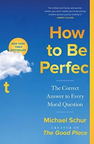 How to Be Perfect - Michael Schur