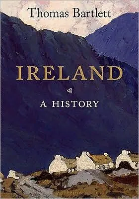 Ireland: A History - Thomas Bartlett
