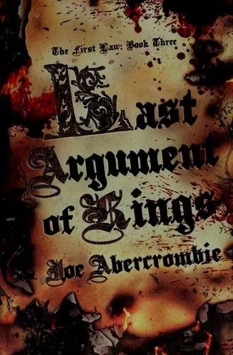 Last Argument of Kings - Joe Abercrombie