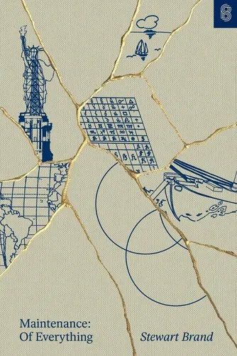 Maintenance: Of Everything, Part One - Stewart Brand
