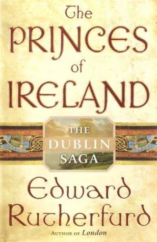 The Princes of Ireland - Edward Rutherfurd