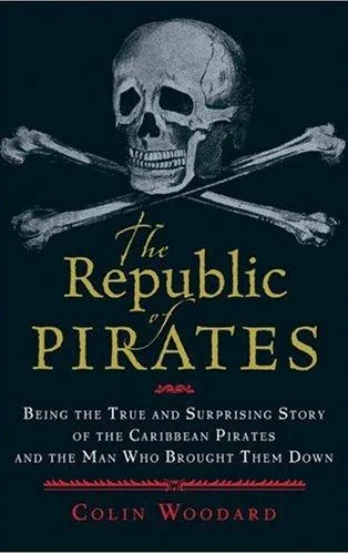 The Republic of Pirates - Colin Woodard