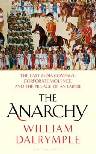 The Anarchy - William Dalrymple