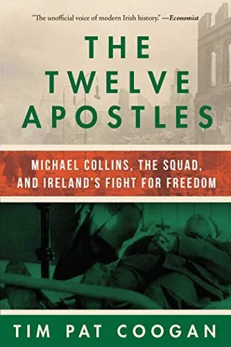 The Twelve Apostles - Tim Pat Coogan